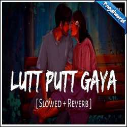 Lutt Putt Gaya Slowed Reverb