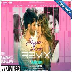 Akhiyaan Gulaab Remix - DJ Abhi