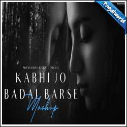 Kabhi Jo Badal Monsoon Mashup 2024