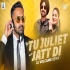 Tu Juliet Jatt Di Remix - DJ Volcanik