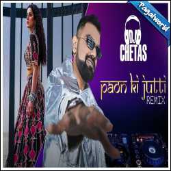 Paon Ki Jutti DJ Chetas Remix