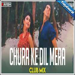 Chura Ke Dil Mera (Club Mix)