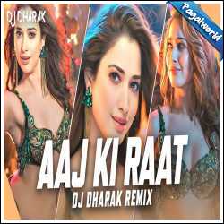 Aaj Ki Raat Remix - DJ Dharak