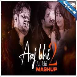 Aaj Bhi 2 X Aaj Bhi Mashup - Debb