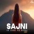 Sajni x Ek Ladki Ko Dekha Remix - Aftermorning Mashup