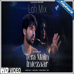 Tera Main Intezaar (LoFi Mix)