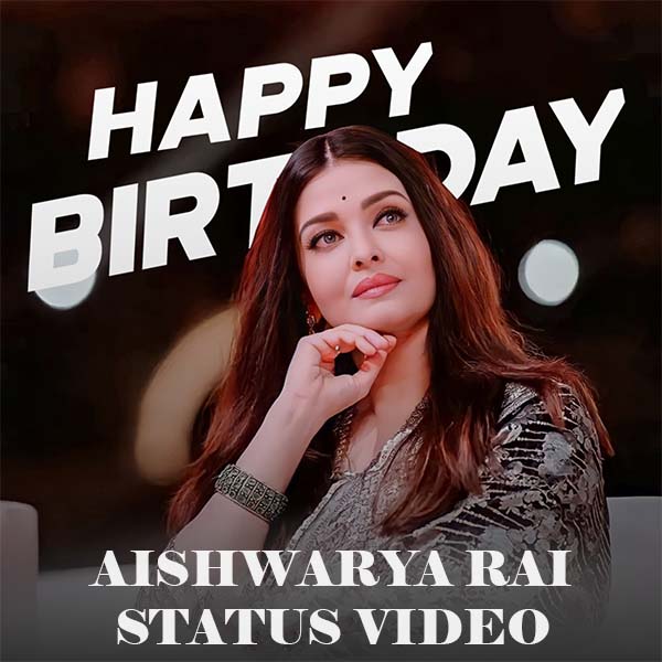 Happy Birthday Aishwarya Rai Status Video