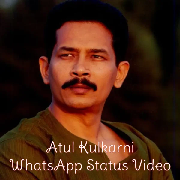 Atul Kulkarni WhatsApp Status Video Download