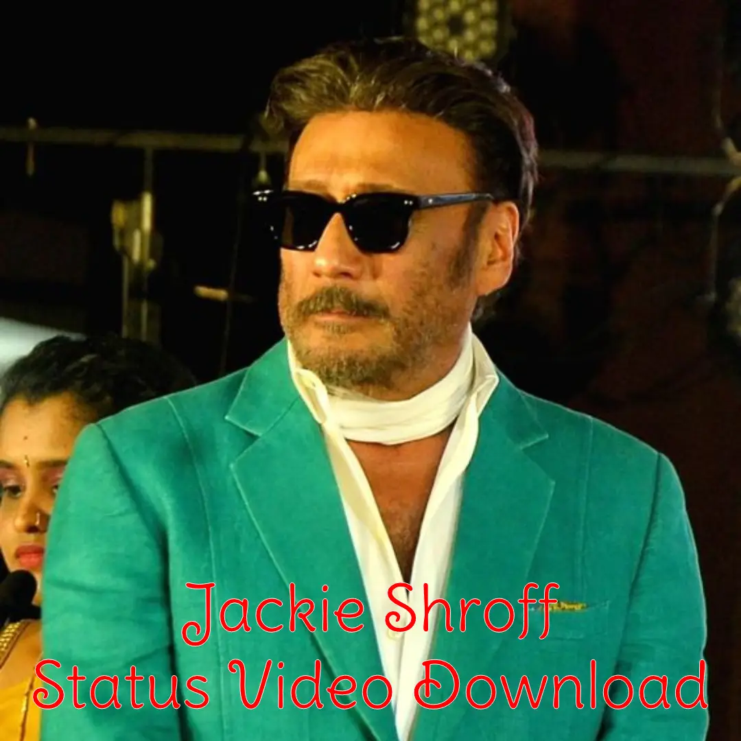 Jackie Shroff WhatsApp Status Video Download