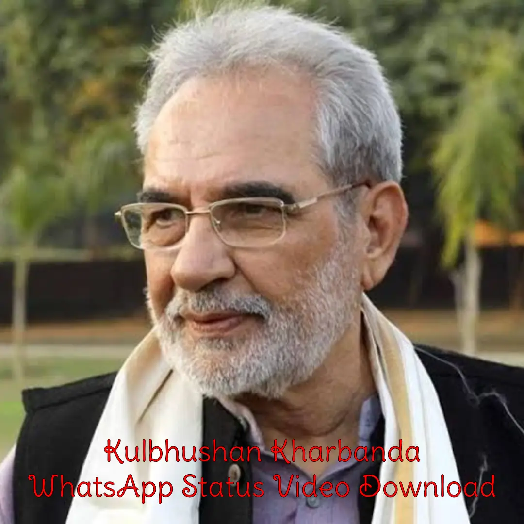 Kulbhushan Kharbanda WhatsApp Status Video Download