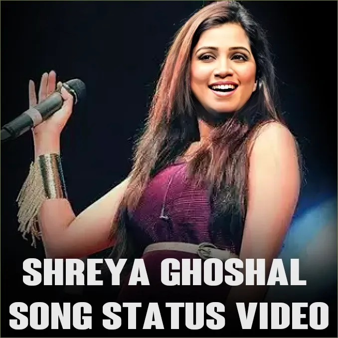 Shreya Ghoshal Song Status Video Download